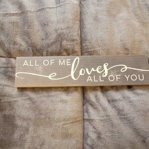 NWT wall decor "All of me loves all of you"